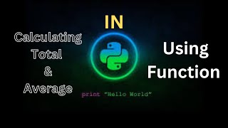 How To Calculate Total And Average in Python Program Using Function | Beginners' Guide