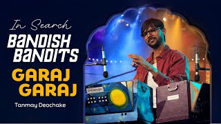 InSearch- Garaj Garaj | Bandish Bandits | Tanmay Deochake