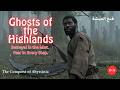 The Conquest of Abyssinia – EP 21: Ghosts of the Highlands