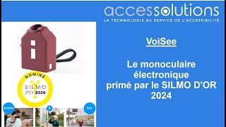 Découvrez le monoculaire électronique VoiSee primé du SILMO D'OR 2024 catégorie Basse Vision.