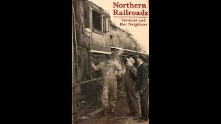 Northern Railroads: Vermont and Her Neighbors - Vermont ETV 1995