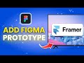 How To Add Figma Prototype In Framer (Full Guide)