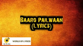 Baaro Pailwaan (lyrics)| Pailwaan Movie songs| Arjun janya|Kiccha Sudeep|Feel the lyrics|
