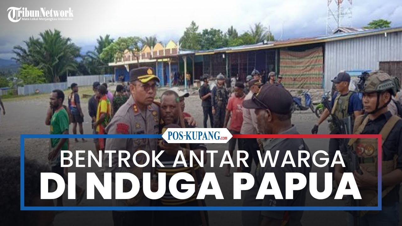 Bentrok Antar Warga Buntut Penghitungan Suara Di Nduga, 1 Orang Tewas ...