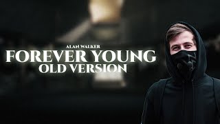 Alan Walker - Forever Young (Old Version)