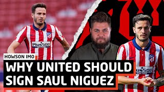 Why Manchester United Should SIGN Saul Niguez! | Howson IMO