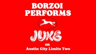 Borzoi performs Juke on Austin City Limits 2