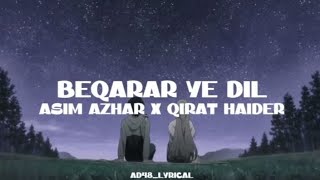 Beqarar Ye Dil Lyrics (Asim Azhar) (Qirat Haider)#raat #pakistaniost #lyrics #asimazhar #qirathaider