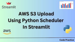 S3 Upload Using Python Scheduler In Streamlit | AWS | Code Practice