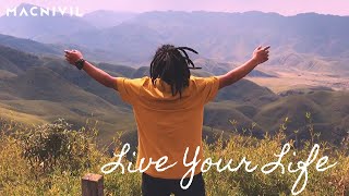 Macnivil | Live Your Life | Official Music Video (Prod. by Naga Beatz)