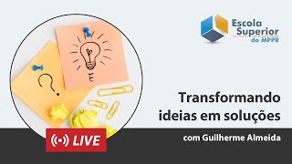 MPPR [LIVE] Transformando ideias em soluções