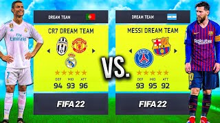 Messi vs. Ronaldo DREAM TEAMS... in FIFA 22! ⭐