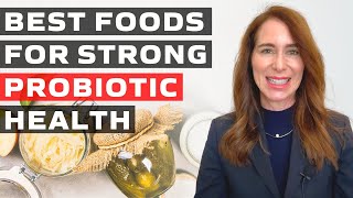 What are the best foods for strong probiotic health?