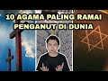 10 Agama Paling Ramai Penganut Di Dunia