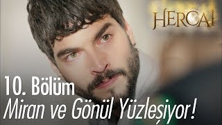 Miran, Gönül ile yüzleşiyor! - Hercai 10. Bölüm