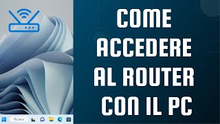 Come accedere al router con il PC