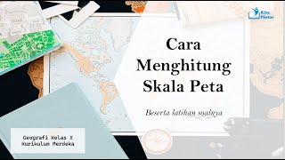 Cara Menghitung Skala Peta/ Geografi Kelas X/ Kurikulum Merdeka