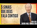 5 SINAIS QUE DEUS FALA COMO VOCÊ - David Paul Yonggi Cho (Em Português)