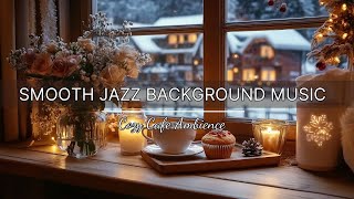 Cozy Cafe Ambience with Smooth Jazz Background Music Enhance Focus and Relaxation During Study Time