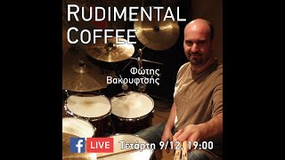 Rudimental Coffee #14 - Φώτης Βακουφτσής - Άγγελος Βαλαβάνης