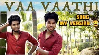 vaa vaathi song ❤️ my version 😂 Goutham | #trendingtheeviravadhi #trending #vaathi #dhanush