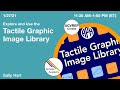 Explore and Use the Tactile Graphic Image Library