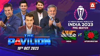 The Pavilion | INDIA vs BANGLADESH (Pre-Match) Expert Analysis | 19 October 2023 | A Sports