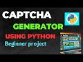 CAPTCHA Generator using Python | beginner project - 5 | Step-by-Step Tutorial.