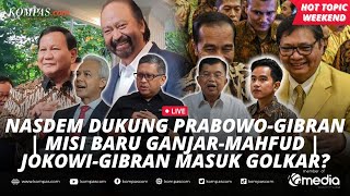 🔴LIVE - Manuver Nasdem Dukung Prabowo-Gibran | Misi Baru Ganjar-Mahfud | Jokowi-Gibran Masuk Golkar?