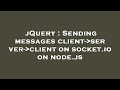 jQuery : Sending messages client- server- client on socket.io on node.js