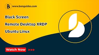 How to Fix Black Screen Remote Desktop to Ubuntu from Windows with XRDP