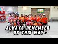 ALWAYS REMEMBER US THIS WAY  |   ZUMBA   |  DANCE FITNESS  |  ZUMBA MOM-z