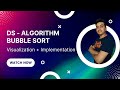 Bubble Sort Algorithm: Quick 4-Minute Visualization, Time & Space Complexity and Code Implementation