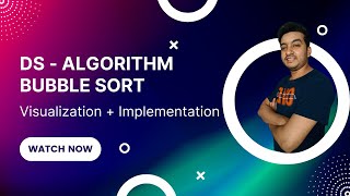 Bubble Sort Algorithm: Quick 4-Minute Visualization, Time & Space Complexity and Code Implementation