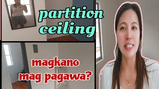 Magkano Magpagawa ng Ceiling  at Room Partition sa  2nd floor | Zaiveeyh Shy