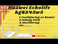 How to Configure Huawei EchoLife hg8245w5 as router and set WiFi, hiding SSID ,Macfiltering etc