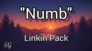 Linkin Pack - "Numb" (Lyrics)