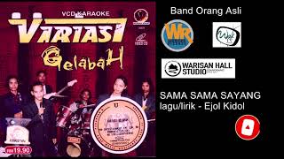 Sama - sama Sayang - Kumpulan Variasi Band Orang asli (oficial Music Audio)