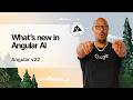 What's new in Angular AI
