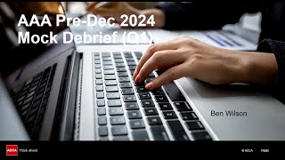 AAA Pre-Dec 2024 Mock Debrief (Q1)