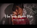 Hum tumko nigahon mein( Slowed +Reverb) Hindi song #lofi #masup