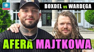 AFERA MAJTKOWA (Boxdel vs Wardęga)