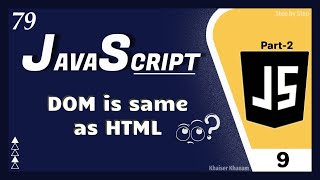 Is DOM same as HTML - 9 || Part -2 || JavaScript Tutorial for Beginners - 79