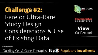 Challenge #2: Rare or Ultra-Rare Study Design Considerations and Use of Existing Data