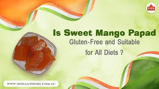 Is Sweet Mango Papad Gluten-Free and Suitable for All Diets? | India At Home