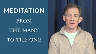Guided Meditation: From the Many to the One