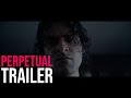 PERPETUAL (2021) - Trailer