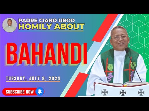 Fr. Ciano Homily about BAHANDI – 7/9/2024