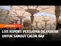 Live Report: Persiapan Kedatangan Calon Jemaah Haji di Madinah | Liputan 6