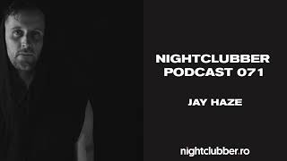 Jay Haze, Nightclubber Podcast 71